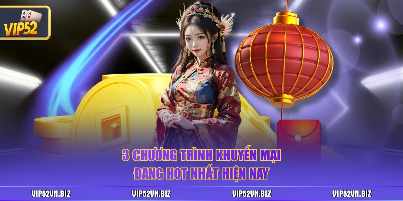 3 chương trình khuyến mại đang hot nhất hiện nay