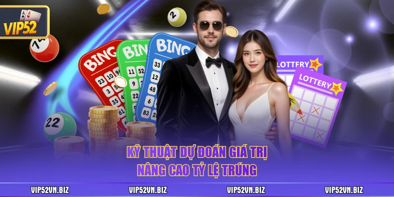Kỹ thuật dự đoán giá trị nâng cao tỷ lệ trúng